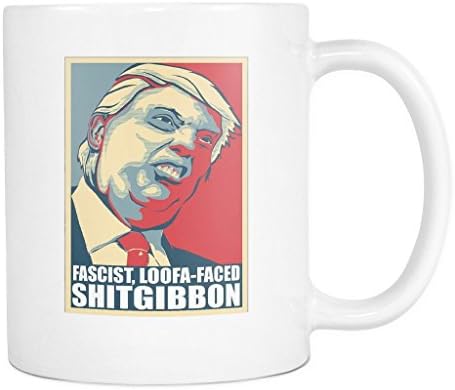 Fascist Loofa Faced #Shitgibbon Mug for Women and Men ALL AGES Trump Coffee and Tea Mug
