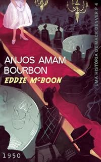 Livro Anjos amam bourbon (A história de Mack Denver Livro 4)