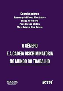 Livro O GÊNERO E A CADEIA DISCRIMINATÓRIA NO MUNDO DO TRABALHO