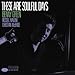 These Are Soulful Days