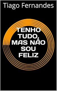Livro TENHO TUDO, MAS NÃO SOU FELIZ