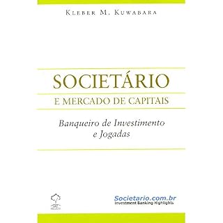 Societário e Mercado de Capitais - Banqueiro de Investimento e Jogadas (Mindset.Biblioteca Livro 2)