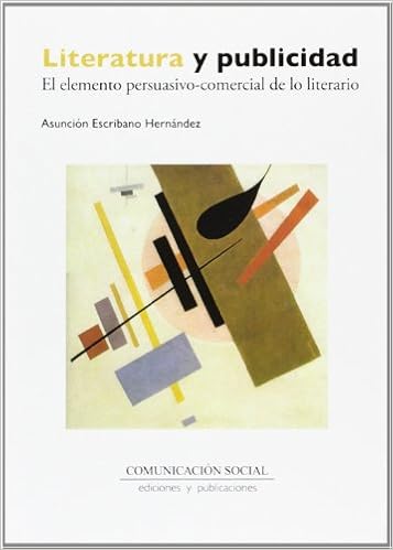 Literatura Y Publicidad El Elemento Persuasivo Comercial De Lo Literario Amazon Co Uk Escribano Hernandez Asuncion 9788492860197 Books