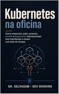 Livro Kubernetes na oficina (Na oficina do Sr. Selvagem)