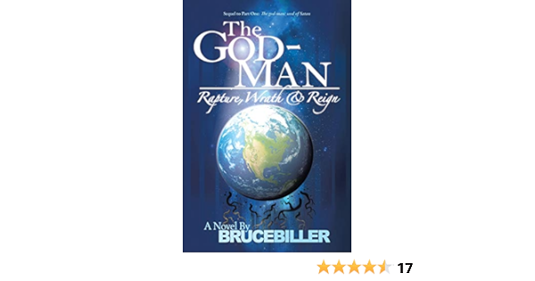 The God Man Rapture Wrath And Reign Biller Bruce 9781490806129 Amazon Com Books