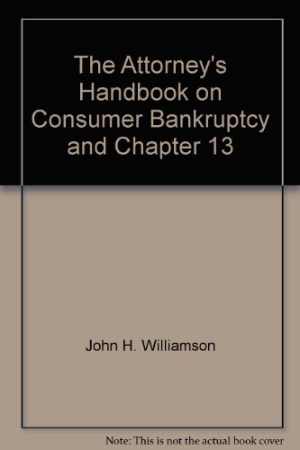 The Attorney's Handbook on Consumer Bankruptcy and Chapter 13