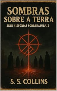 Livro Sombras Sobre a Terra: Sete Histórias Sobrenaturais