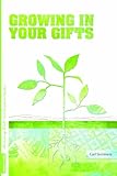 Growing Out Season 3: Growing in Your Gifts (Growing Out: From Disciples to Disciplers) by