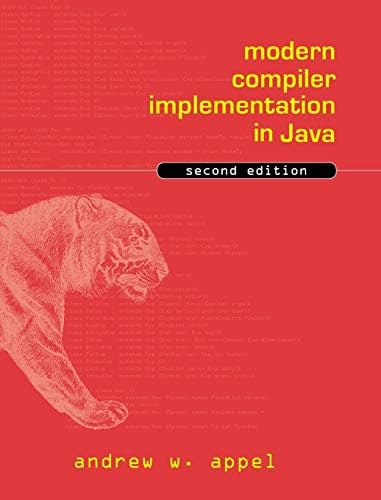 Modern Compiler Implementation in C (Volume 0): Appel, Andrew W