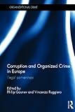 Philip Gounev, "Corruption and Organized Crime in Europe" (Taylor and Francis, 2012)