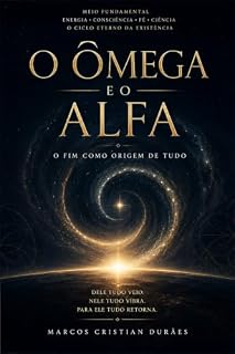 Livro O ÔMEGA E O ALFA: O fim como origem de tudo