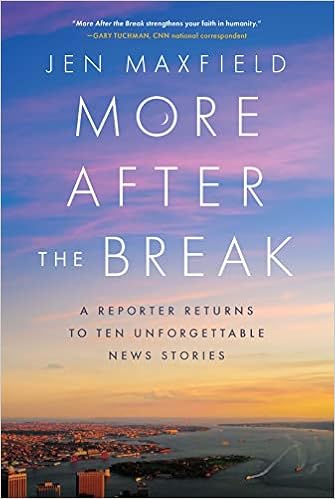 More After the Break: A Reporter Returns to Ten Unforgettable News Stories
