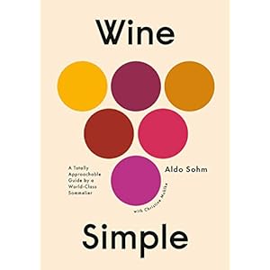 Wine Simple: A Totally Approachable Guide from a World-Class Sommelier