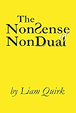 The NonSense of NonDual: From Mindfulness to Oneness