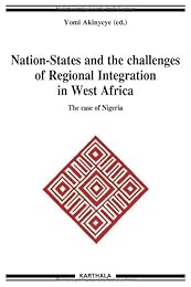 Nation-states and the challenges of Regional integration in West Africa