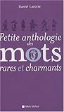 Petite Anthologie Des Mots Rares Et Charmants (Humour) (French Edition) by