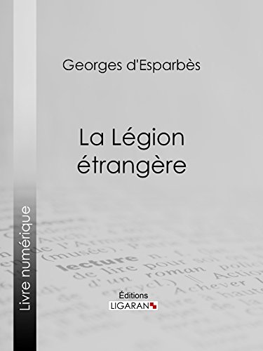La Légion étrangère (French Edition) by Georges d'Esparbès