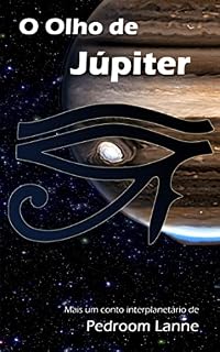 Livro O Olho de Júpiter (Adução & Abdução: o Épico Alienígena)