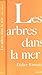 Les arbres dans la mer (French Edition) by 