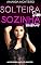 Livro Solteira sim. Sozinha nunca.