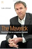 The Maverick: Dispatches from an Unrepentant Capitalist