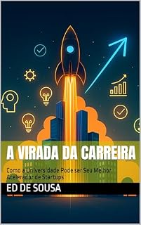 Livro A Virada da Carreira: Como a Universidade Pode ser Seu Melhor Acelerador de Startups