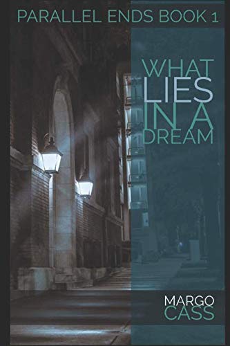 What Lies in a Dream (Parallel Ends)
