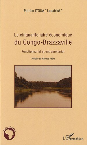 Le  cinquantenaire économique du Congo-Brazzaville