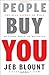 People Buy You: The Real Secret to what Matters Most in Business - Book by Jeb Blount