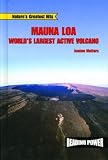 Front cover for the book Mauna Loa: World's Largest Active Volcano (Nature's Greatest Hits) by Joanne Mattern