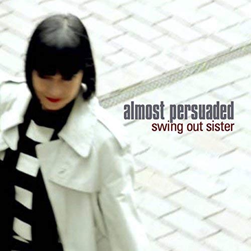 Almost Persuaded Swing Out Sister Amazon De Musik amazon de