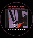 Picture This How Pictures Work