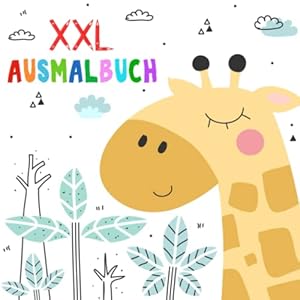 Kinder Ausmalbuch ab 2 Jahre: XXL Kritzelmalbuch mit tollen Motiven zum Ausmalen und Kritzeln für kreative Mädchen und Jungen Taschenbuch – 2. November 2020