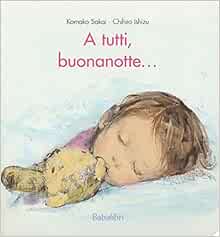 Tutti Buonanotte A Babalibri Sakai Komako Ishizu Chihiro Scantamburlo Elisabetta Amazon Com Books