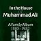 By Hassan Hassan In The House Of Muhammad Ali A Family
