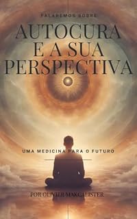 Autocura e suas Perspectivas: Uma Medicina para o Futuro