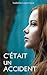 C'était un accident (French Edition) by 