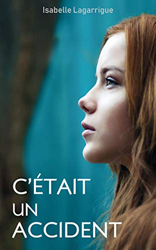 C'était un accident (French Edition) by Isabelle Lagarrigue