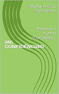 Livro (IN) CONFIDÊNCIAS!: Poemas e outros (Con)textos.