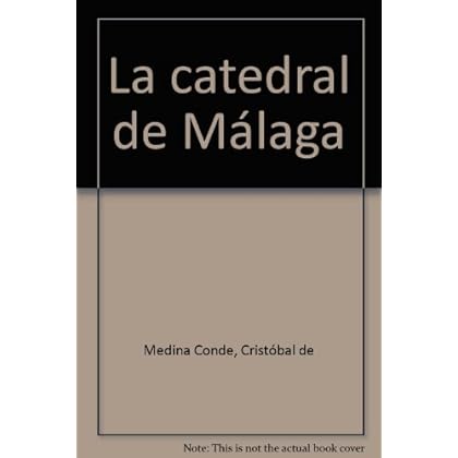 La catedral de Málaga (MEDITERRANEO)