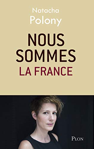 Nous sommes la France (French Edition) by Natacha Polony