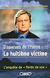 Disparues de l'Yonne : La huitième victime, l'enquête de by