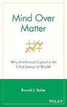 Mind Over Matter: Why Intellectual Capital is the Chief Source of Wealth