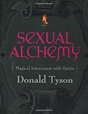 Sexual Alchemy: Magical Intercourse with Spirits