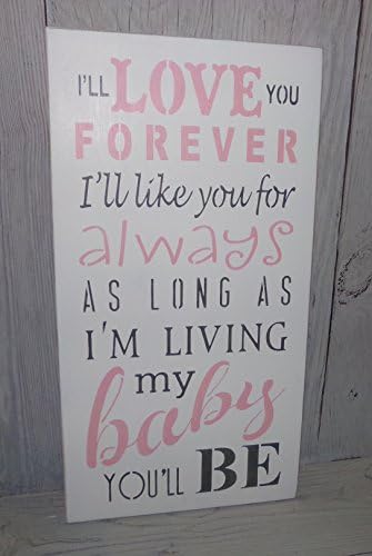I'll Love You Forever I'll Like You For Always Pink and Gray Painted Wood Sign Girls Nursery Decor