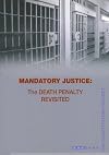 Mandatory Justice The Death Penalty Revisited