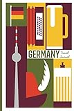 Germany Travel Journal: Wanderlust Journals by Lana Barce