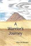 A Warrior's Journey by Mar McKeown