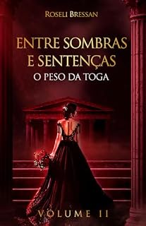 Livro Entre Sombras e Sentenças : O Peso da Toga