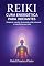 Livro Reiki: Cura Energética para Iniciantes: Desperte o poder da energia vital universal e transforme sua vida